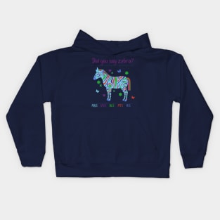 Did you say Zebra? Kids Hoodie